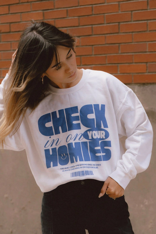 Check In On Your Homies Crewneck